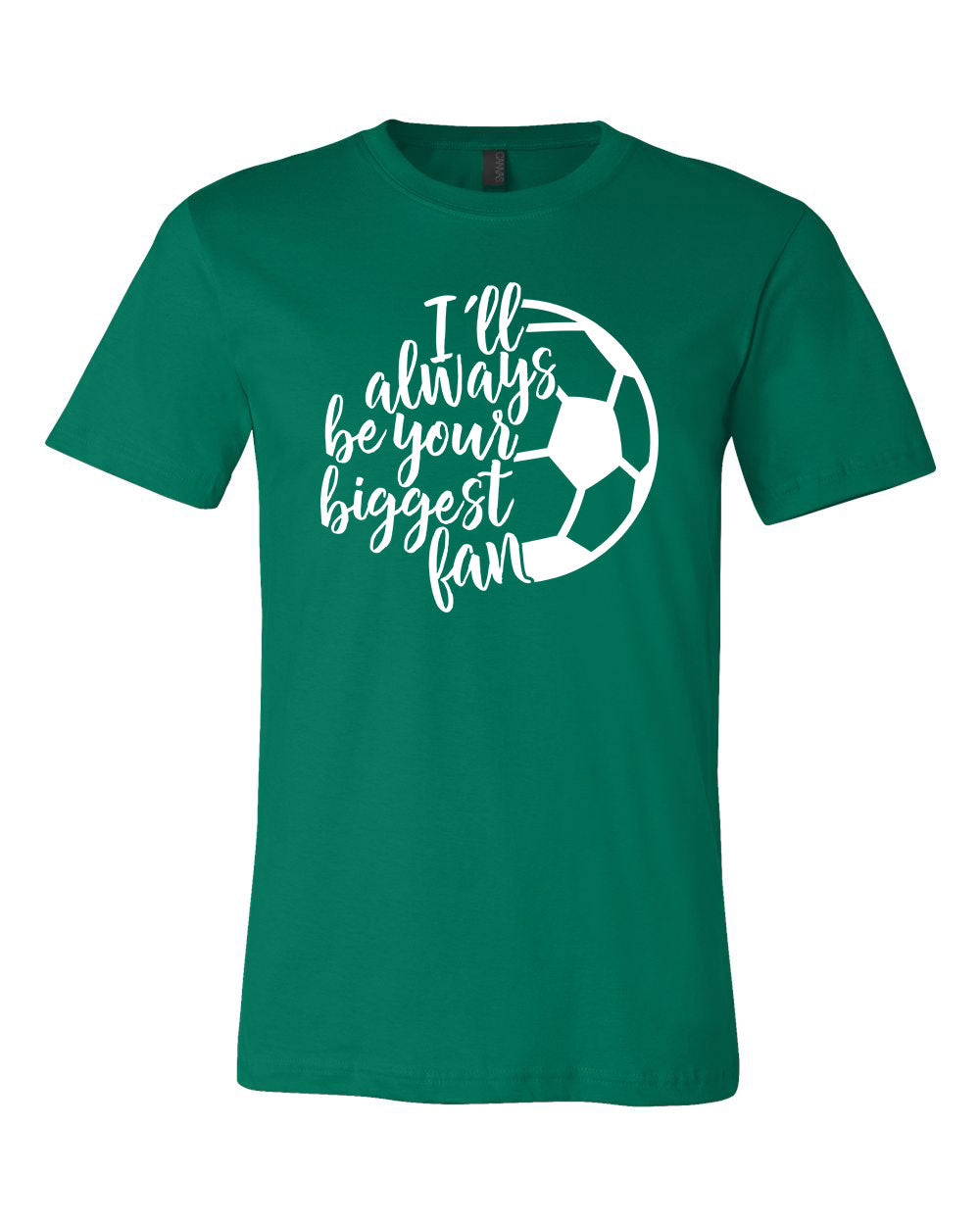 I'll Always Be Your Biggest Fan - SOCCER - Unisex T-Shirt