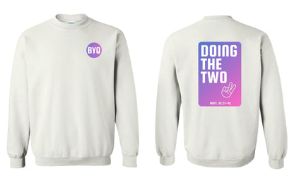 BYO CREW SWEATSHIRT DOING THE TWO (P.18000)