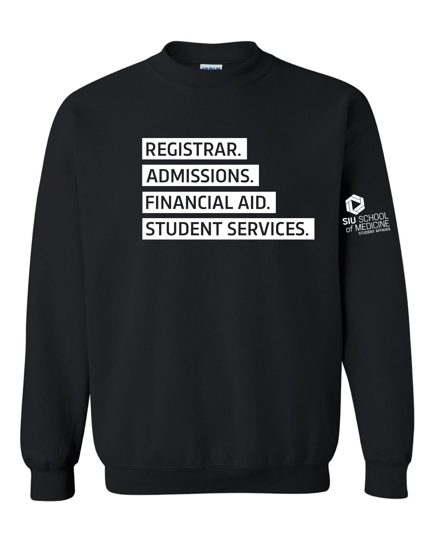 SIU Medicine STUDENT AFFAIRS REGISTRAR. ADMISSIONS. FINANCIAL AID. STUDENT SERVICES. GILDAN CREWNECK SWEATSHIRT (P.18000)