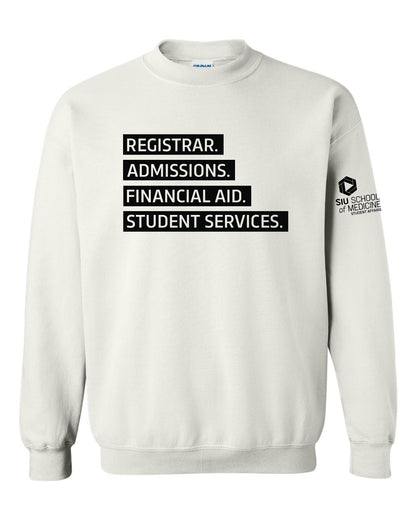 SIU Medicine STUDENT AFFAIRS REGISTRAR. ADMISSIONS. FINANCIAL AID. STUDENT SERVICES. GILDAN CREWNECK SWEATSHIRT (P.18000)