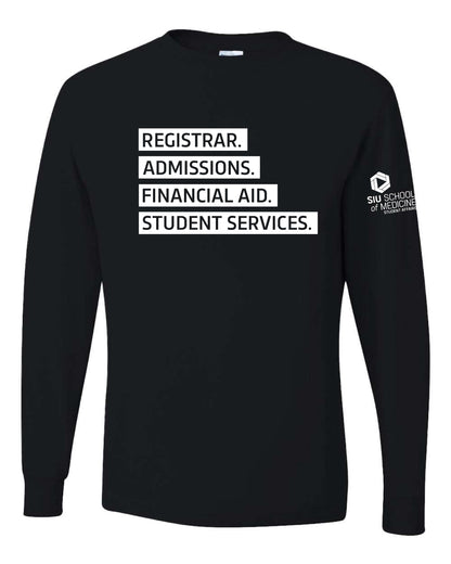 SIU Medicine STUDENT AFFAIRS REGISTRAR. ADMISSIONS. FINANCIAL AID. STUDENT SERVICES.LONG SLEEVE T-SHIRT (P.29LSR)