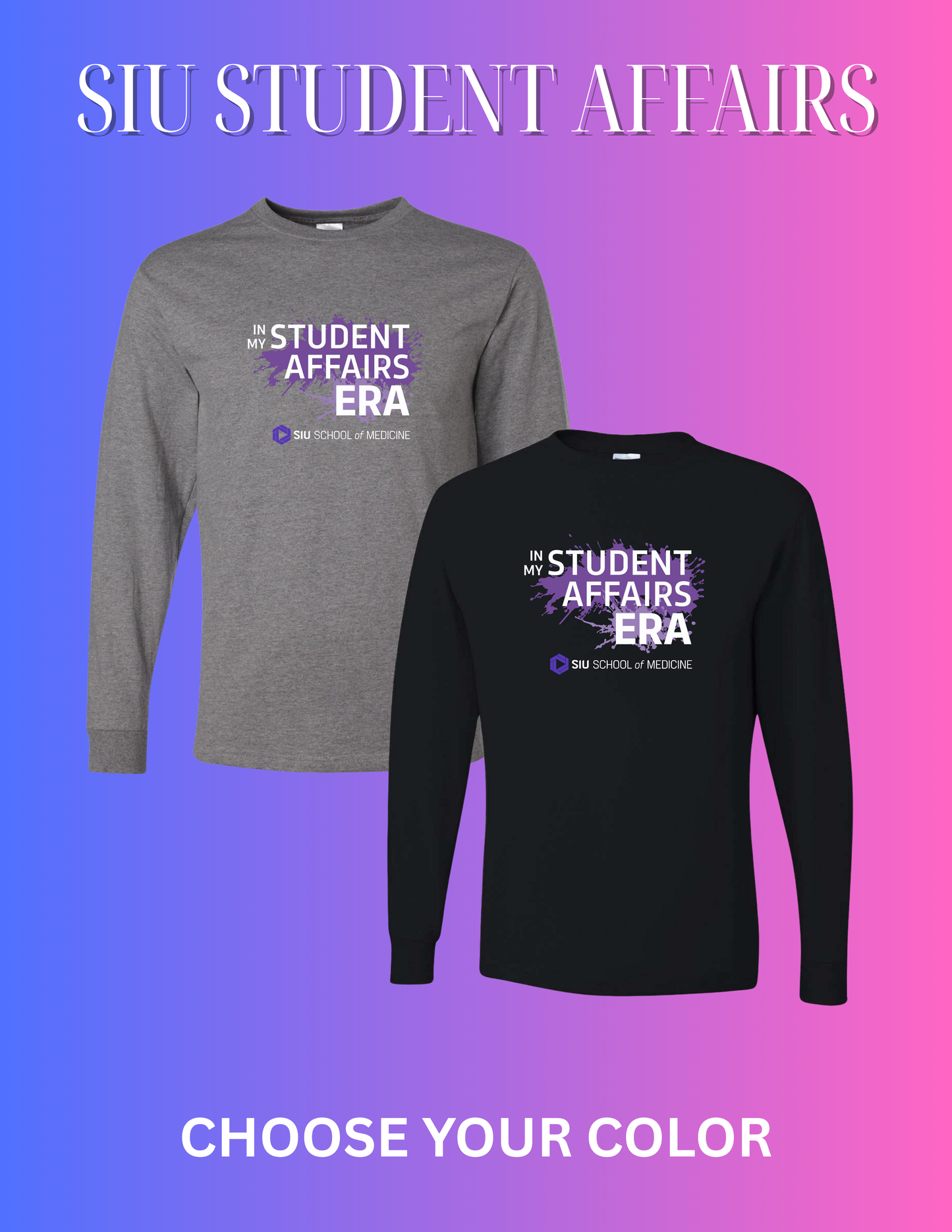 SIU Medicine IN MY STUDENT AFFAIRS ERA LONG SLEEVE T-SHIRT (P.29LSR)