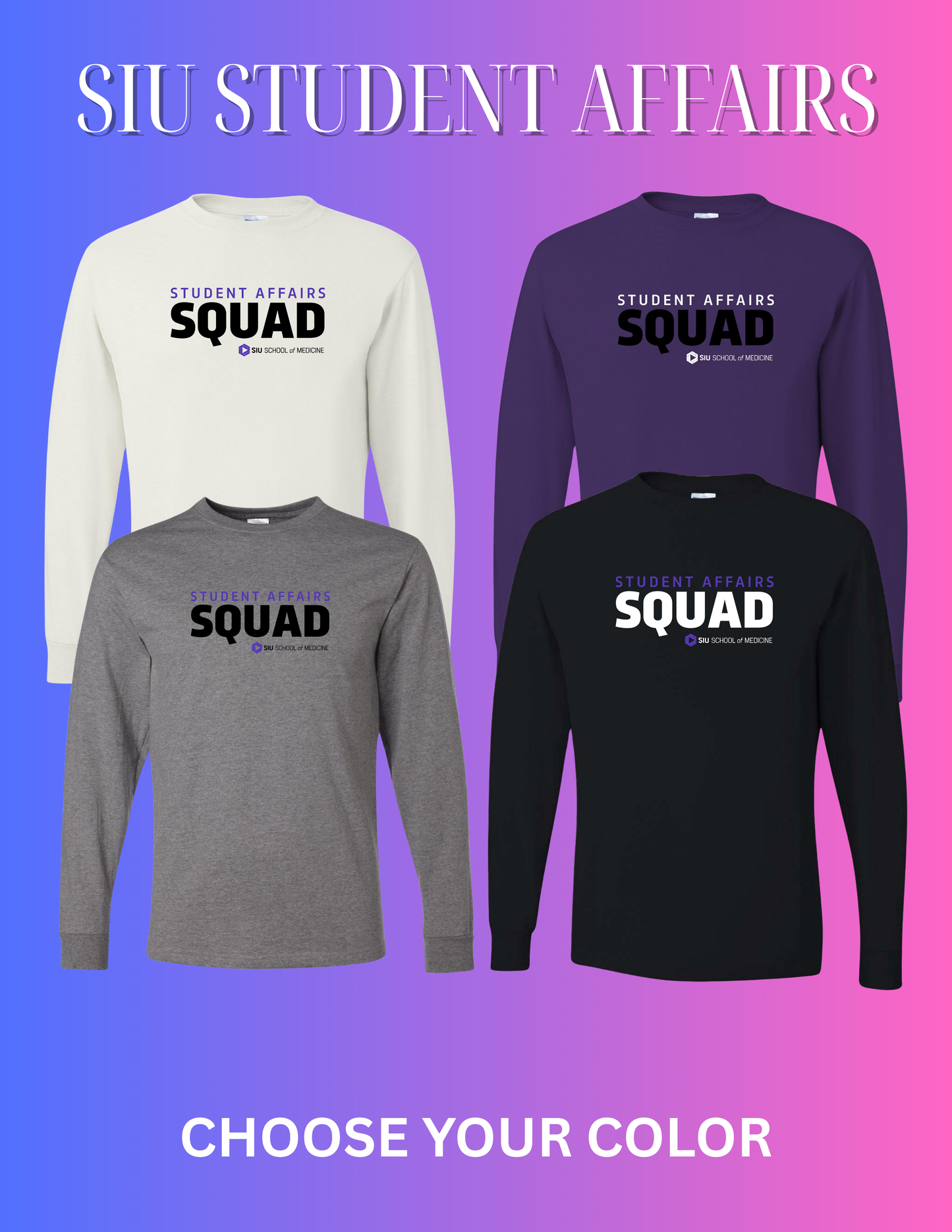 SIU Medicine STUDENT AFFAIRS SQUAD LONG SLEEVE T-SHIRT (P.29LSR)