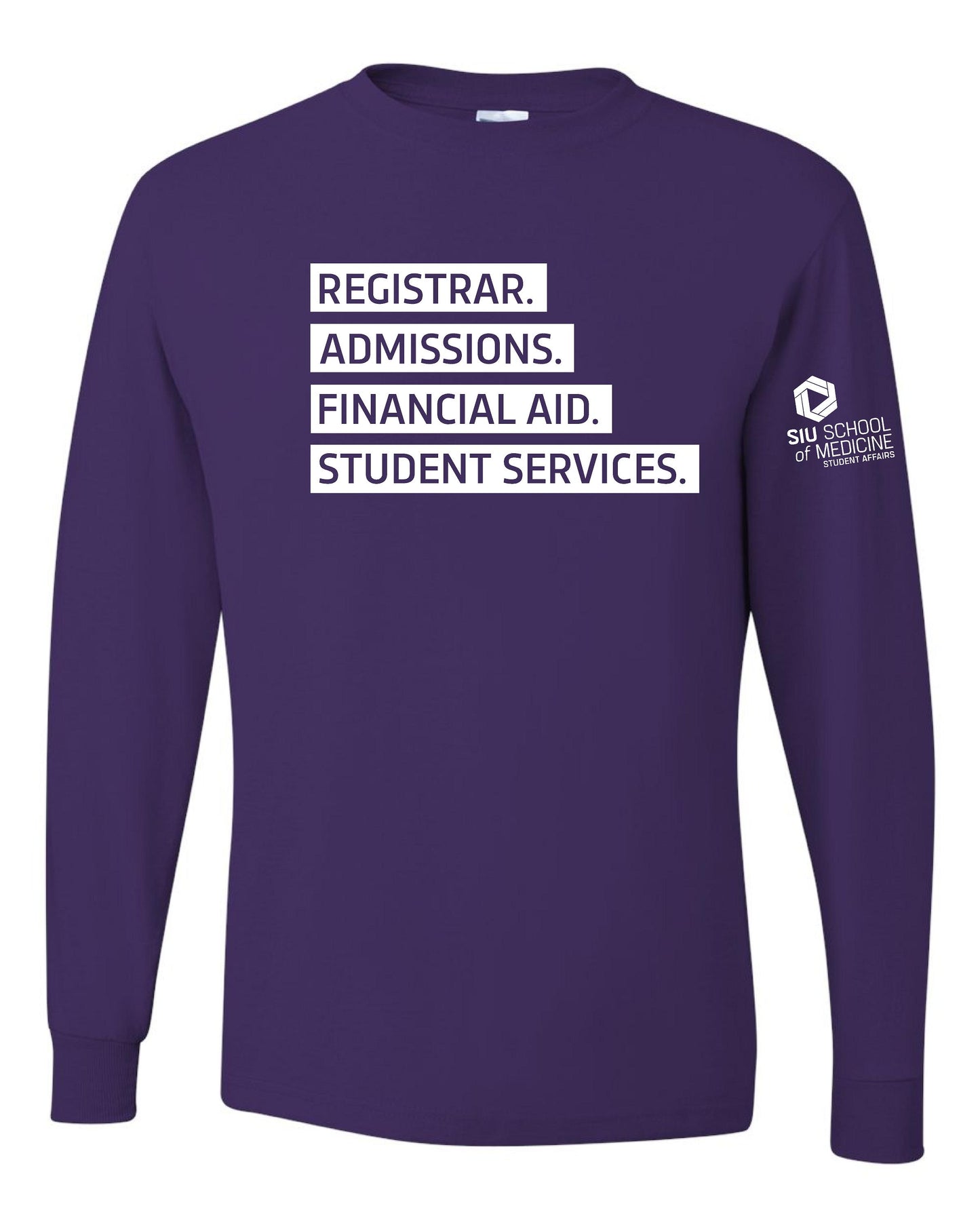 SIU Medicine STUDENT AFFAIRS REGISTRAR. ADMISSIONS. FINANCIAL AID. STUDENT SERVICES.LONG SLEEVE T-SHIRT (P.29LSR)