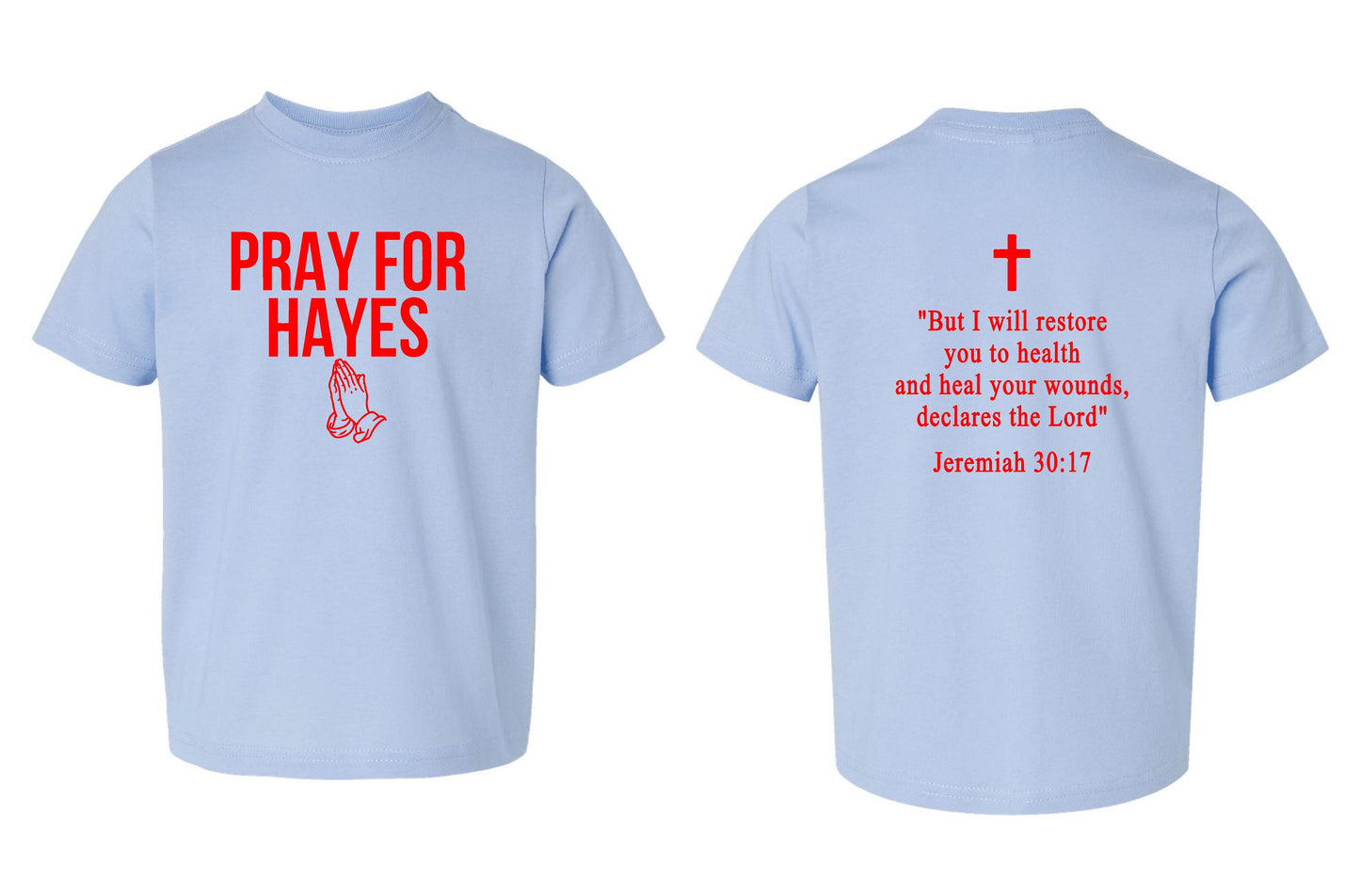 Pray For Hayes Toddler T-Shirt (P.3321)