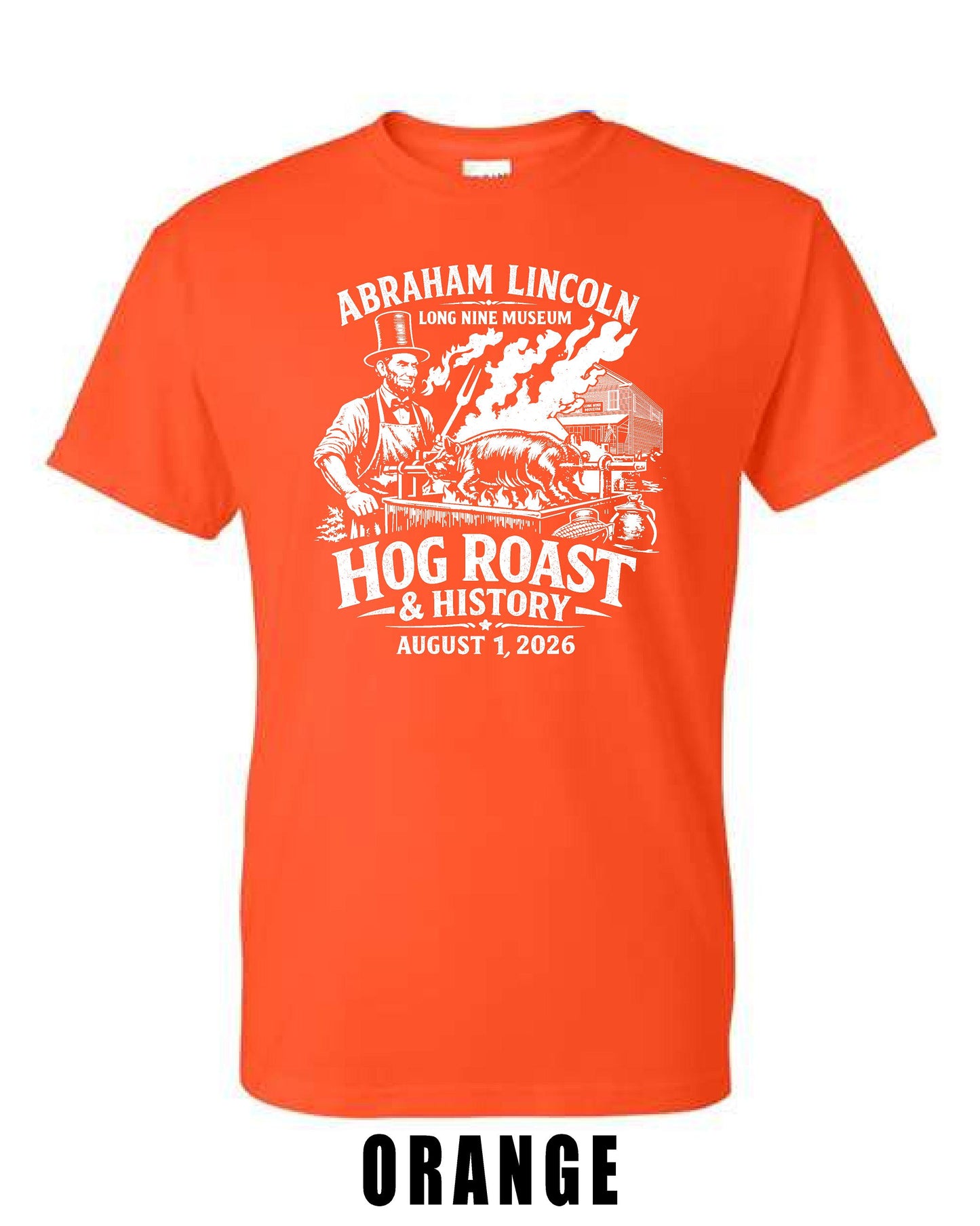 Abraham Lincoln Long Nine Museum HOG ROAST & HISTORY Unisex T-Shirt (P.8000/8000B)