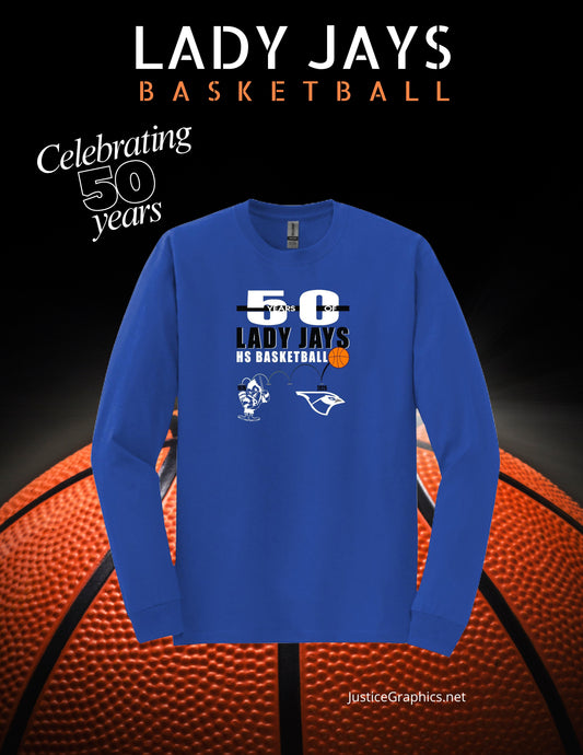 LADY JAYS HS BASKETBALL UNISEX Long Sleeve T-Shirt (P.8400/5400B)