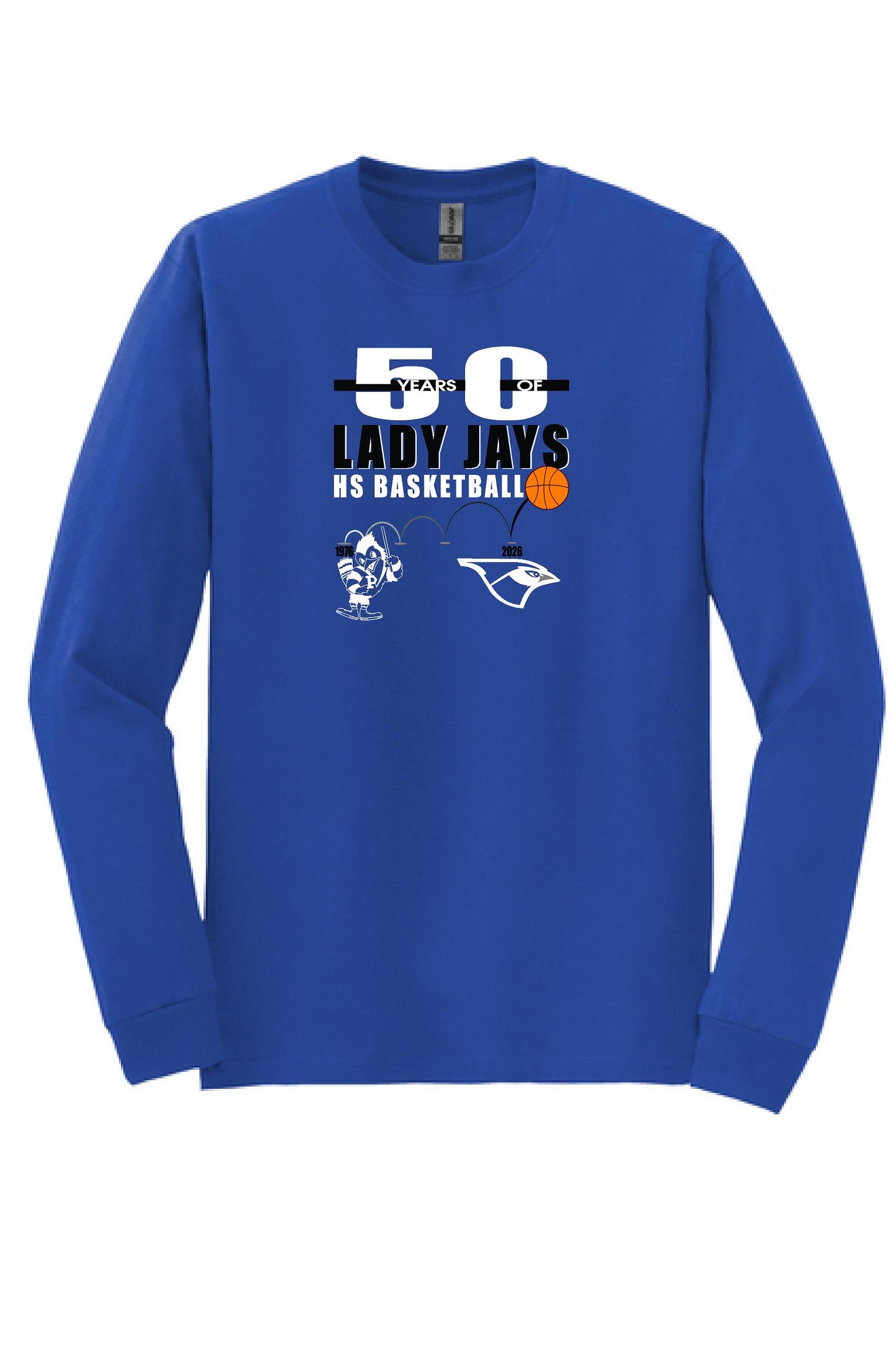 LADY JAYS HS BASKETBALL UNISEX Long Sleeve T-Shirt (P.8400/5400B)