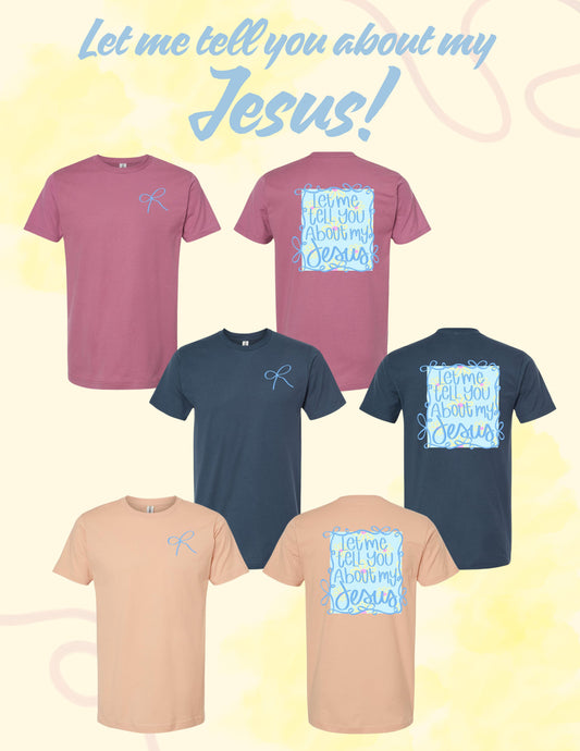 Let Me Tell You About My Jesus Unisex Fine Jersey T-Shirt (P.202)