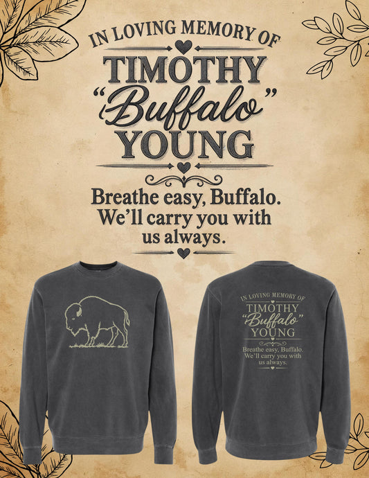 IN MEMORY OF TIMOTHY "BUFFALO" YOUNG Independent Trading Co. Unisex Midweight Pigment-Dyed Crewneck Sweatshirt (P.PRM3500)