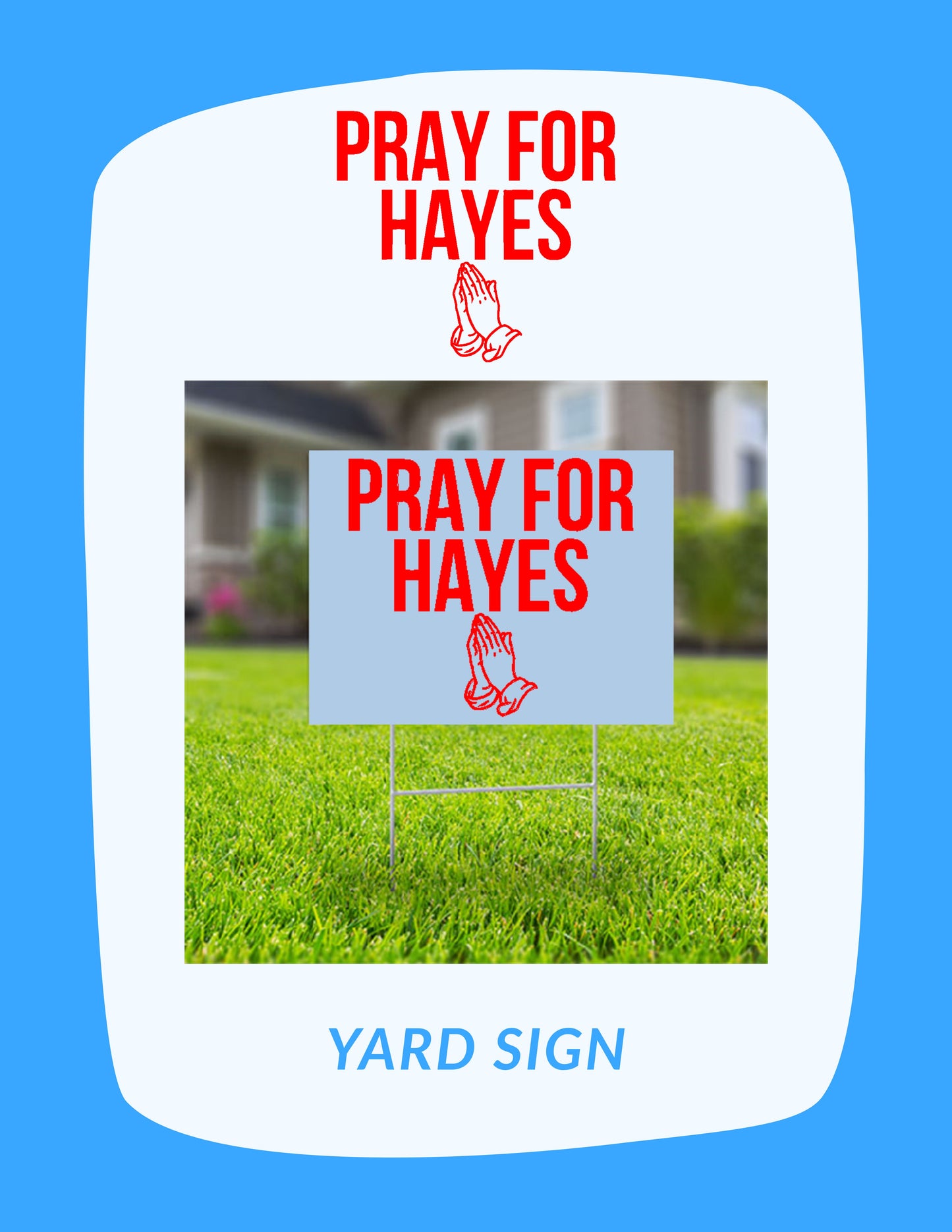 Pray For Hayes Yard Sign