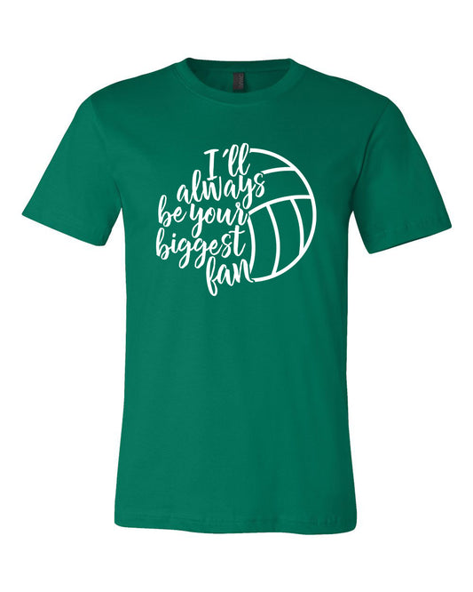 I'll Always Be Your Biggest Fan - VOLLEYBALL - Unisex T-Shirt